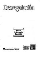 Cover of: Desregulación by Juan Antonio Zapata