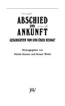 Cover of: Abschied und Ankunft: Geschichten von und über Heimat