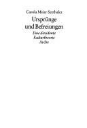 Cover of: Ursprünge und Befreiungen: eine dissidente Kulturtheorie
