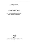 Cover of: Der Helden Buch: zur Erforschung deutscher Dietrichepik im 18. und frühen 19. Jahrhundert
