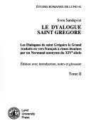 Cover of: Le Dyalogue Saint Gregore: les Dialogues de saint Grégoire le Grand traduits en vers français à rimes léonines par un Normand anonyme du XIVe siècle : édition avec introduction, notes et glossaire