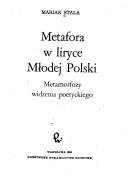 Cover of: Metafora w liryce Młodej Polski: metamorfozy widzenia poetyckiego