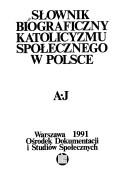 Cover of: Słownik biograficzny katolicyzmu społecznego w Polsce by [komitet redakcyjny, Ryszard Bender, przewodniczący ... et al.].