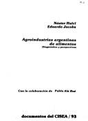 Cover of: Agroindustrias argentinas de alimentos by Néstor Huici