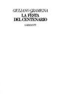 Cover of: La festa del centenario by Giuliano Gramigna