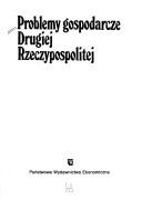 Cover of: Problemy gospodarcze Drugiej Rzeczypospolitej