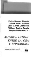 Cover of: América Latina--entre la OEA y Contadora by Pedro Manuel Rincón ... [et al.].