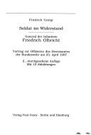 Cover of: Soldat im Widerstand: General der Infanterie Friedrich Olbricht : Vortrag vor Offizieren des Heeresamtes der Bundeswehr am 23. April 1987
