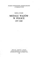 Medale Wazów w Polsce 1587-1668 by Maria Stahr