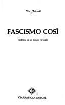 Cover of: Fascismo così by Nino Tripodi