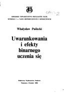 Cover of: Uwarunkowania i efekty binarnego uczenia się by Władysław Puślecki