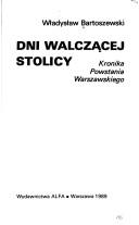 Cover of: Dni walczącej stolicy by Władysław Bartoszewski