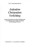 Cover of: Jodendom, Christendom, Verlichting: Johann Georg Hamann en Moses Mendelssohn, een achttiende eeuws dispuut als bijdrage aan hedendaagse discussie