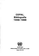 Cover of: CEPAL, bibliografía 1948-1988. by United Nations. Economic Commission for Latin America and the Caribbean.