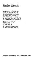 Cover of: Ukraińscy spiskowcy i mesjaniści Bractwo Cyryla i Metodego