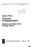 Cover of: Türkische Freitagspredigten: Studien zum Islam in der heutigen Türkei