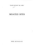 Moated sites by David Raoul Wilson