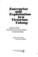 Cover of: Enterprise and exploitation in a Victorian colony: aspects of the economic and social history of colonial Natal