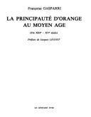 Cover of: La Principauté d'Orange au Moyen Age: fin XIIIe-XVe siècles