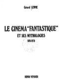 Cover of: Le cinéma "fantastique" et ses mythologies by Gérard Lenne