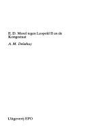 Cover of: E.D. Morel tegen Leopold II en de Kongostaat by A. M. Delathuy