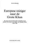 Cover of: Europese reiziger[s] naar de Grote Khan: de reizen van de franciscaner monniken en de familie Polo naar de opvolgers van Djenghis Khan, 1245-1368
