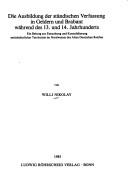 Cover of: Die Ausbildung der ständischen Verfassung in Geldern und Brabant während des 13. und 14. Jahrhunderts: ein Beitrag zur Entstehung und Konsolidierung mittelalterlicher Territorien im Nordwesten des Alten Deutschen Reiches