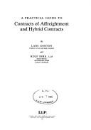 Cover of: A practical guide to contracts of affreightment and hybrid contracts