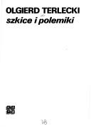 Cover of: Szkice i polemiki by Olgierd Terlecki, Olgierd Terlecki