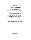 Aspects of East Anglian pre-history (twenty years after Rainbird Clarke) by Paul Ashbee, J. C. Barringer
