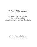 Cover of: L' Art d'illustration: französische Buchillustration des 19. Jahhunderts zwischen Prachtwerk und Billigbuch : eine Ausstellung im Zeughaus der Herzog August Bibliothek Wolfenbüttel, 7. Dezember 1985 bis 20. April 1986