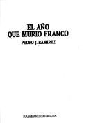 El año que murio Franco by Ramirez, Pedro J.