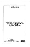 Cover of: Pinheiro Machado e seu tempo by José da Costa Porto