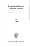 Cover of: Dynamik der Formen bei Georg Simmel: eine Studie über die methodische und theoretische Einheit eines Gesamtwerkes