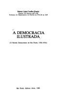 Cover of: A democracia ilustrada: (o Partido Democrático de São Paulo, 1926-1934)