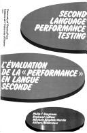 Second language performance testing by Raymond LeBlanc, Marjorie Bingham Wesche