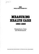 Measuring health care, 1960-1983 by C. Gillion