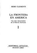 Cover of: frontera en América: una clave interpretativa de la historia americana