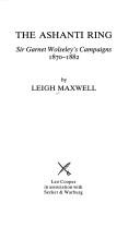 Cover of: Ashanti Ring: Sir Garnet Wolseley's campaigns, 1870-1882