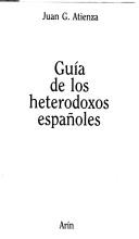 Cover of: Guía de los heterodoxos españoles