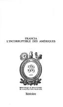 Cover of: José Gaspar Rodríguez de Francia, l'incorruptible des Amériques