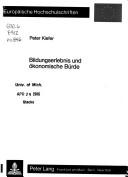 Cover of: Bildungserlebnis und ökonomische Bürde by Peter Kiefer