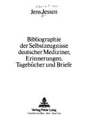 Cover of: Bibliographie der Selbstzeugnisse deutscher Mediziner by Jens Christian Jessen