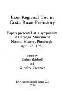 Inter-regional ties in Costa Rican prehistory by Winifred Creamer
