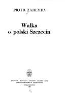 Cover of: Walka o polski Szczecin