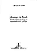 Cover of: Übergänge zur Zukunft: Bewusstseinserweiterung und deutsche Literatur um 1800