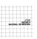 Catálogo del fondo Escuela Nacional de Medicina by Archivo Histórico de la UNAM.