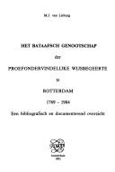 Cover of: Het Bataafsch Genootschap der Proefondervindelijke Wijsbegeerte te Rotterdam, 1769-1984: een bibliografisch en documenterend overzicht