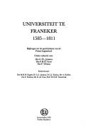 Cover of: Universiteit te Franeker, 1585-1811: bijdragen tot de geschiedenis van de Friese hogeschool