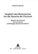Vergleich des Mykenischen mit der Sprache der Chorlyrik by Catherine Trümpy